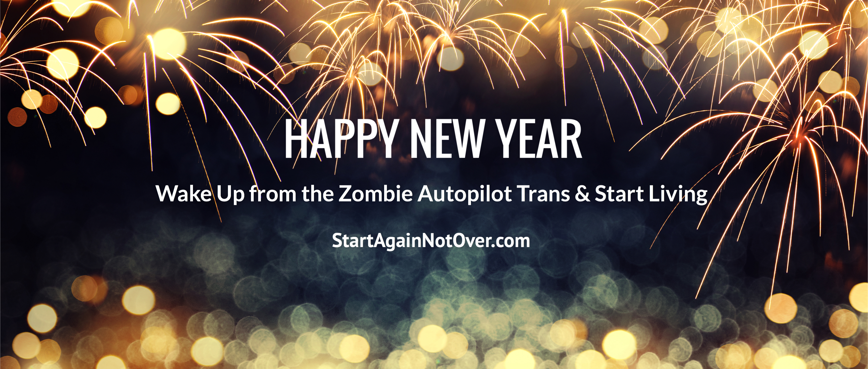 Frohes neues Jahr: Aufwachen aus dem Zombie-Autopiloten Trans &amp; Leben beginnen