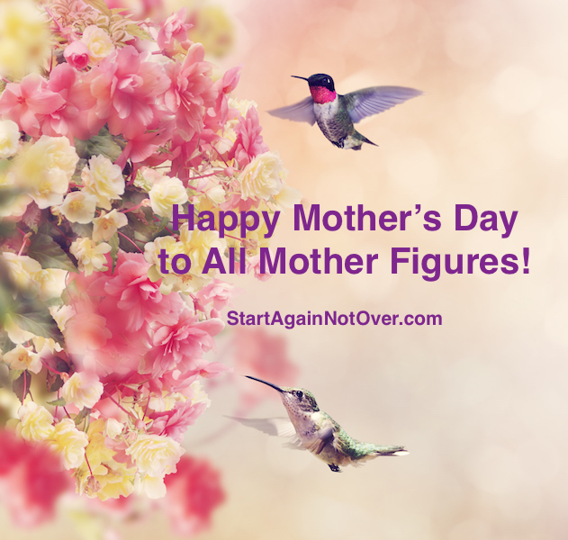 Happy Mother’s Day to All Mother Figures!