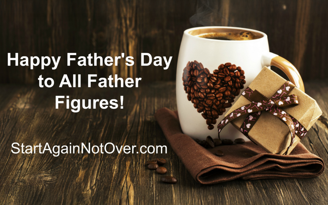 Happy Father’s Day to All Father Figures!