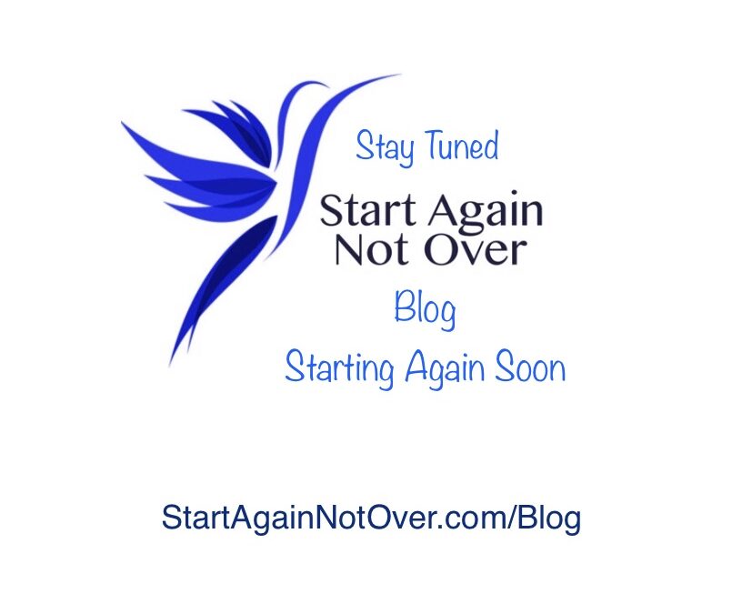 Start Again, Not Over, Blog: Starting Again Soon